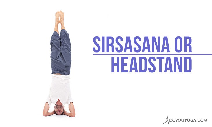 How to Do Sirsasana or Headstand